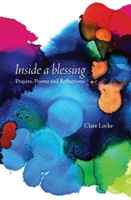 Inside a blessing: Prayers, Poems and Reflections Paperback Clocke Design