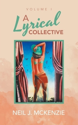 A Lyrical Collective: Volume I Paperback iUniverse