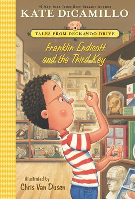 Franklin Endicott and the Third Key: Tales from Deckawoo Drive, Volume Six (a Charming Early Chapter Book about Courage, Friendship, and Facing Your F Paperback Candlewick Press (MA)
