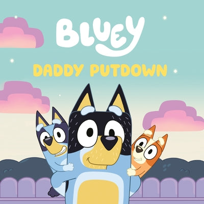 Bluey: Daddy Putdown paperback by Penguin Young Readers Licenses featuring colorful cover art with Bluey and her dad.