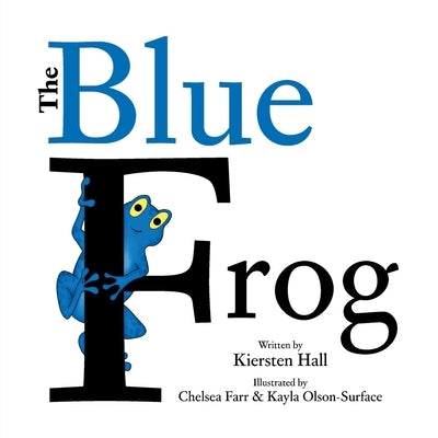 The Blue Frog by Hall, Kiersten