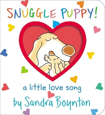 Close-up of the colorful board book "Snuggle Puppy!: A Little Love Song" by Boynton Bookworks featuring adorable puppy illustrations.