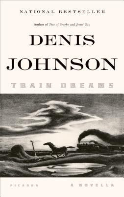 Paperback of "Train Dreams: A Novella" by Picador USA featuring the book cover with train imagery and title text.