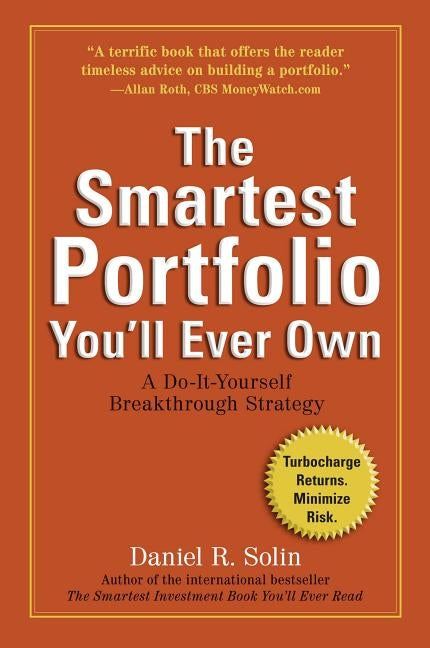 The Smartest Portfolio You'll Ever Own: A Do-It-Yourself Breakthrough Strategy Paperback Penguin Publishing Group