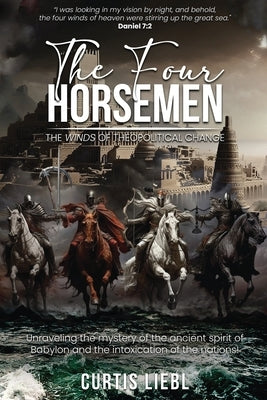 The Four Horsemen: The Winds Of Theopolitical Change Paperback Zerubbabel Publishing