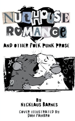 Nuthouse Romance and other prose Paperback Bookleaf Publishing