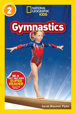 Gymnastics (National Geographic Kids Readers, Level 2) Paperback National Geographic Kids