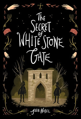 Paperback copy of The Secret of White Stone Gate by Sourcebooks Young Readers, featuring the book's cover illustration.