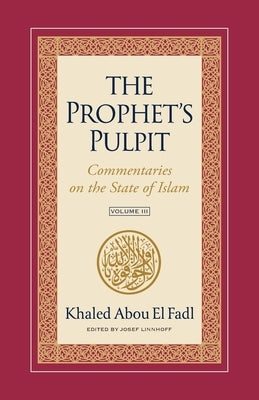 The Prophet's Pulpit: Commentaries on the State of Islam Volume III Paperback Institute for Advanced Usuli Studies