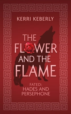 The Flower and the Flame: A Hades and Persephone Retelling Paperback Dragonfire Press
