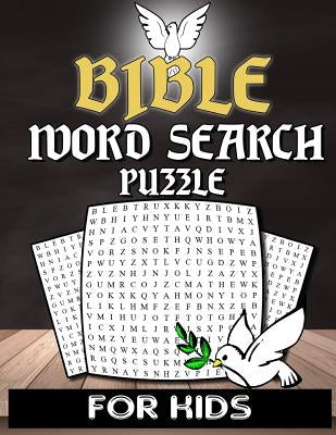 Bible Word Search For Kids: Christian Word Search Puzzle Book For Kids Adults And Senior With Inspirational Words - Bible Activity Book Crossword by Lanister, Heather