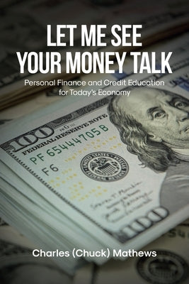 Let Me See Your Money Talk: Personal Finance and Credit Education for Today's Economy Paperback Covenant Books