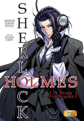 Manga Classics: Sherlock Holmes Vol. 1 a Study in Scarlet (Paperback) Paperback Manga Classics Inc.