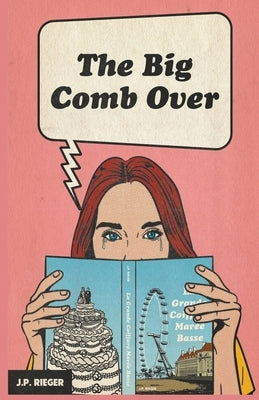 The Big Comb Over Paperback Pearls Before Press Publishing