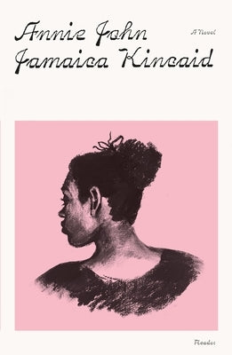 Paperback of Annie John by Picador USA showing the book cover with title and author’s name.