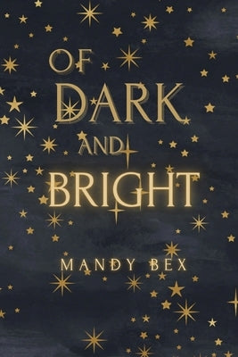 Of Dark And Bright by Bex, Mandy