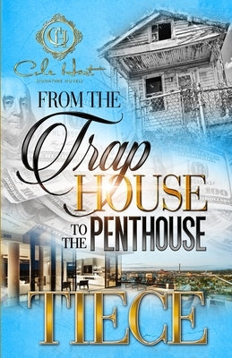 From The Trap House To The Penthouse: A Hood Love Story Paperback Independently Published