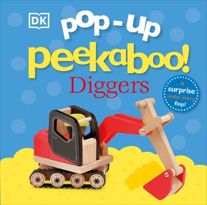 Pop-Up Peekaboo! Diggers: A Surprise Under Every Flap! Board Book DK Publishing (Dorling Kindersley)