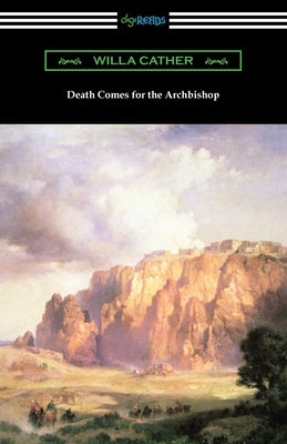Death Comes for the Archbishop by Cather, Willa