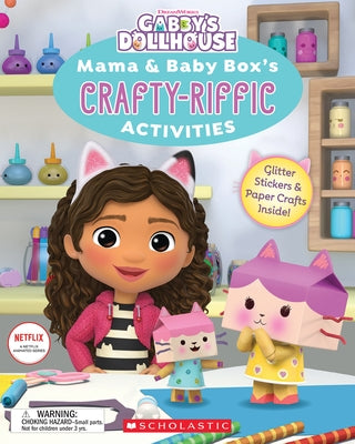 Mama & Baby Box's Crafty-Riffic Activities (Gabby's Dollhouse) Paperback Scholastic Inc.