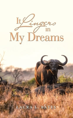It Lingers in My Dreams Paperback WestBow Press