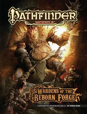 Pathfinder Module: Wardens of the Reborn Forge Paperback Paizo Inc.