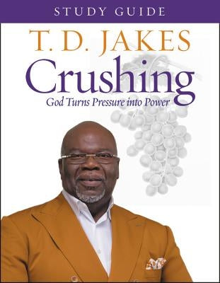 Crushing Study Guide: God Turns Pressure Into Power Paperback Faithwords