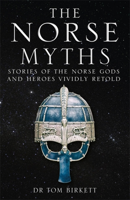 The Norse Myths: Stories of the Norse Gods and Heroes Vividly Retold Paperback Quercus Publishing