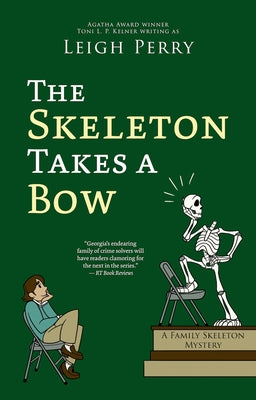The Skeleton Takes a Bow by Perry, Leigh