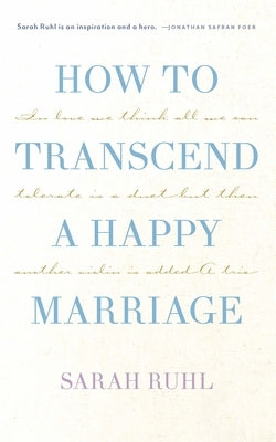 How to Transcend a Happy Marriage (Tcg Edition) Paperback Theatre Communications Group