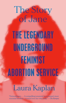 The Story of Jane: The Legendary Underground Feminist Abortion Service Paperback Vintage
