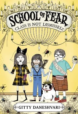 School of Fear: Class Is Not Dismissed! by Daneshvari, Gitty