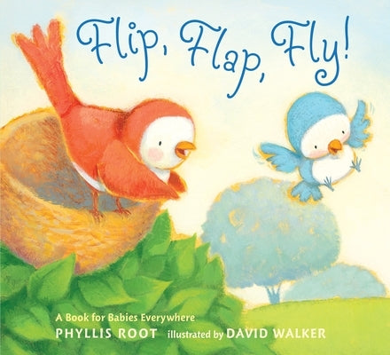 Flip, Flap, Fly!: A Book for Babies Everywhere Board Book Candlewick Press (MA)