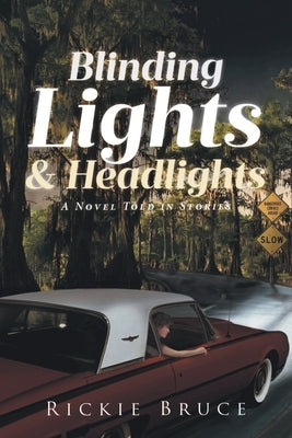 Blinding Lights and Headlights: A Novel Told in Stories Paperback Page Publishing, Inc.