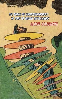 The World of Multicongruencies We Tend to Inhabit Increasingly Paperback New Michigan Press