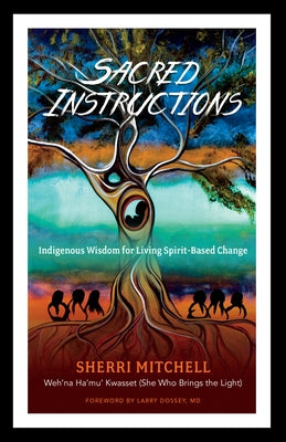 Paperback of Sacred Instructions: Indigenous Wisdom for Living Spirit-Based Change by North Atlantic Books, featuring a serene spiritual cover design.
