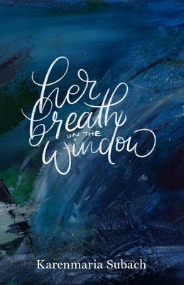 Her Breath on the Window Paperback Carnegie-Mellon University Press