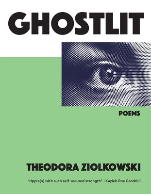 Ghostlit: Poems Volume 34 by Ziolkowski, Theodora