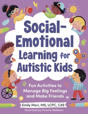 Social-Emotional Learning for Autistic Kids: Fun Activities to Manage Big Feelings and Make Friends (for Ages 5-10) Paperback Z Kids