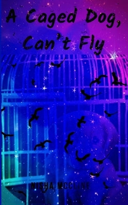 A Caged Dog, Can't Fly Paperback Libresco Feeds Private Limited