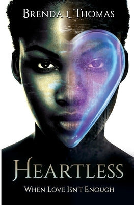 Heartless, when love isn't enough Paperback Phillywriter LLC