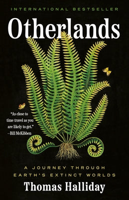 Otherlands: A Journey Through Earth's Extinct Worlds Paperback Random House Trade