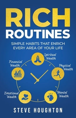 Rich Routines: Simple Habits That Enrich Every Area of Your Life Paperback Cff Corporation
