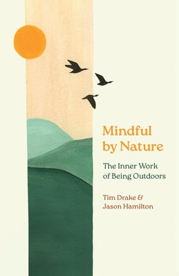 Paperback book titled "Mindful by Nature: The Inner Work of Being Outdoors" by Comstock Publishing, with a nature-themed cover.