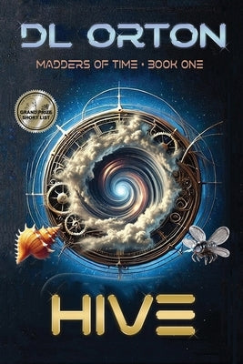 Hive: Madders of Time Book One by Orton, D. L.