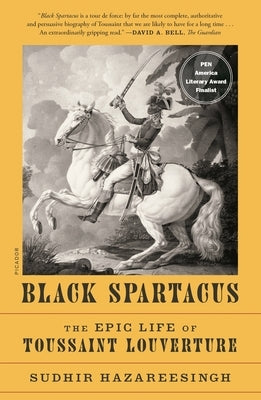 Paperback book cover of "Black Spartacus: The Epic Life of Toussaint Louverture" by Picador USA featuring a historical illustration.