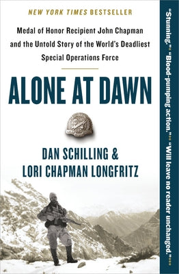 Alone at Dawn: Medal of Honor Recipient John Chapman and the Untold Story of the World's Deadliest Special Operations Force Paperback Grand Central Publishing
