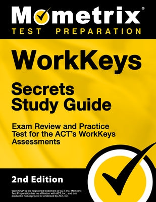 Paperback Workkeys Secrets Study Guide by Mometrix Media LLC, includes exam review and practice tests for Workkeys assessments.