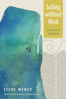 Sailing Without Ahab: Ecopoetic Travels Paperback Fordham University Press