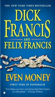 Cover of the mass market paperbound book "Even Money" by Penguin Publishing Group featuring a colorful, abstract design.